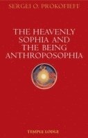 Heavenly Sophia and the Being Anthroposophia (häftad)