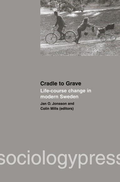 Cradle to Grave: Life-Course Change in Modern Sweden (häftad)
