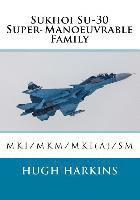 Sukhoi Su-30 Super-Manoeuvrable Family: Su-30MKI/MKM/MKI(A)/SM (häftad)