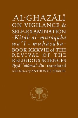 Al-Ghazali on Vigilance and Self-examination (hftad)