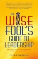 Wise Fool`s Guide to Leadership (hftad)