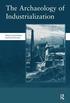 The Archaeology of Industrialization: Society of Post-Medieval Archaeology Monographs: v. 2