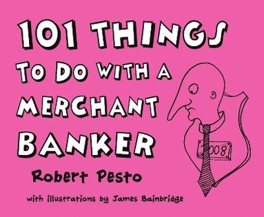 101 Things to Do With a Merchant Banker (inbunden)