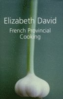 French Provincial Cooking (inbunden)