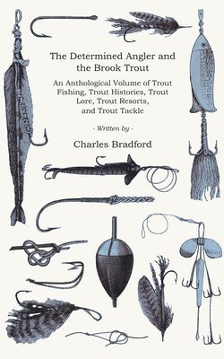 THE ABC OF FISHING: A COMPLETE GUIDE TO ANGLING FOR COARSE, SEA AND