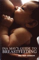 Ina May's Guide to Breastfeeding (hftad)