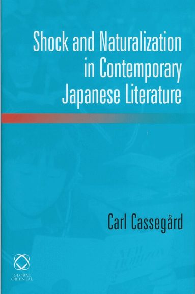 Shock and Naturalization in Contemporary Japanese Literature (h�ftad)