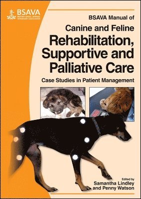 BSAVA Manual of Canine and Feline Rehabilitation, Supportive and Palliative Care (inbunden)