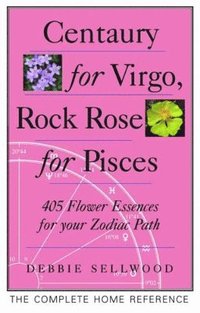 Centaury for Virgo, Rock Rose for Pisces (häftad)