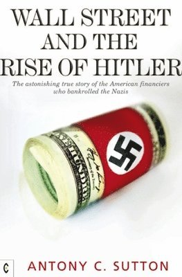 Wall Street and the Rise of Hitler (häftad)