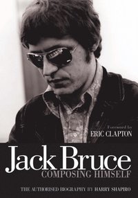 Jack Bruce Composing Himself (e-bok)