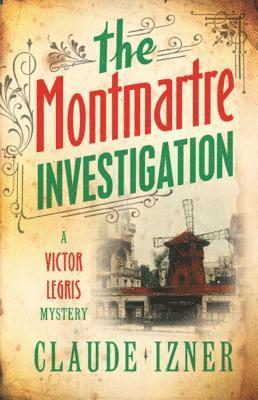 Montmartre investigation: 3rd Victor Legris Mystery (hftad)