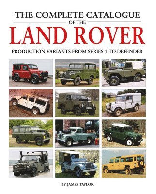 The Complete Catalogue of the Land Rover (inbunden)