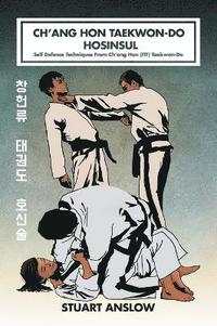 Ch'ang Hon Taekwon-Do Hosinsul (inbunden)
