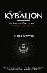 The Kybalion - Hermetic Philosophy - Revised and Updated Edition (häftad)