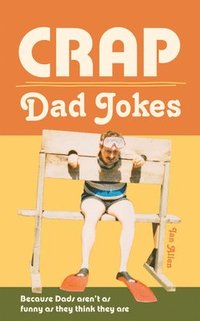 Crap Dad Jokes (inbunden)