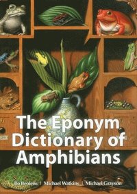 The Eponym Dictionary of Amphibians (inbunden)