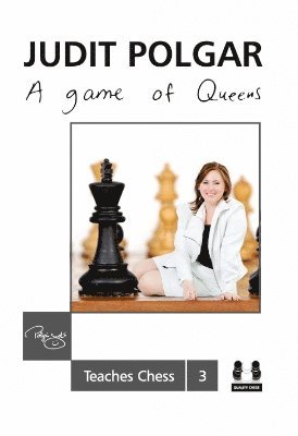 Game of Queens: Judit Polgar Teaches Chess 3 (inbunden)