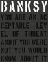 Banksy You Are an Acceptable Level of Threat and if You Were Not You Would Know About It