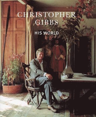 Christopher Gibbs: His World (inbunden)