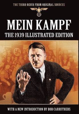 Mein Kampf - The 1939 Illustrated Edition (inbunden)