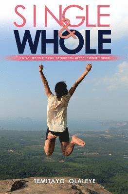 Single and Whole: Living Life to the Full Before You Meet the Right Person (inbunden)