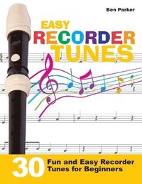 Easy Recorder Tunes - 30 Fun and Easy Recorder Tunes for Beginners! (häftad)