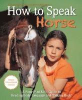 How to Speak Horse (inbunden)