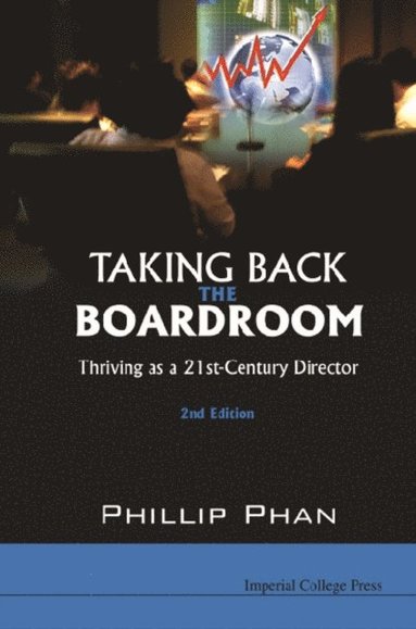 Taking Back The Boardroom: Thriving As A 21st-century Director (2nd Edition) (inbunden)