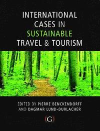 International Cases in Sustainable Travel & Tourism (inbunden)