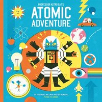Professor Astro Cat's Atomic Adventure (inbunden)