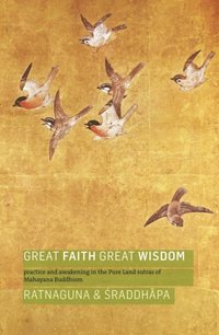 Great Faith, Great Wisdom (e-bok)
