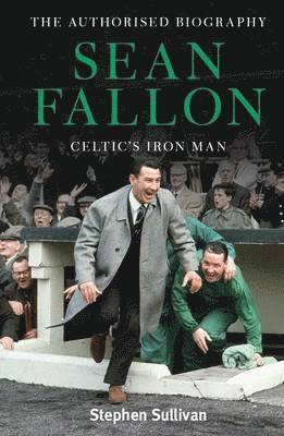 Sean Fallon: Celtic's Iron Man (inbunden)