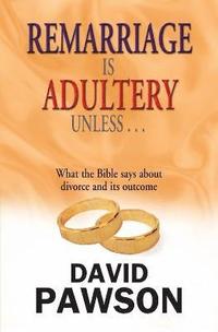 Remarriage is Adultery Unless... (häftad)