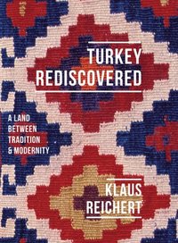 Turkey Rediscovered (inbunden)