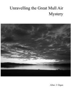 Unravelling the Great Mull Air Mystery (inbunden)