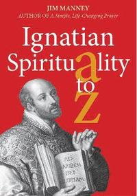Ignatian Spirituality A-Z (hftad)