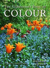 The Gardener's Book of Colour (inbunden)