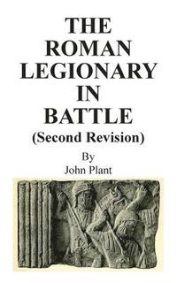 The Roman Legionary in Battle (Second Revision) (häftad)