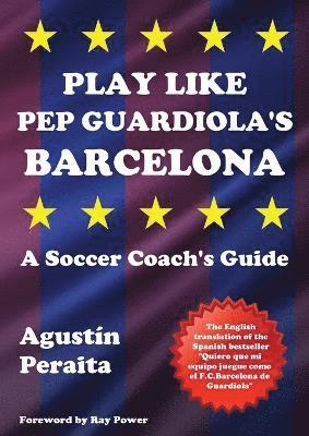 Play Like Pep Guardiola's Barcelona (hftad)