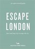 Opinionated Guide: Escape London