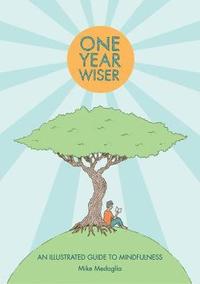 One Year Wiser: A Graphic Guide to Mindful Living (hftad)