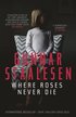 Where Roses Never Die