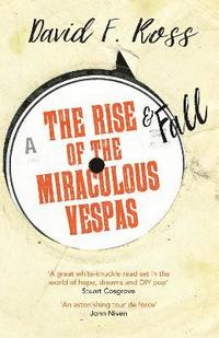 The Rise & Fall of the Miraculous Vespas (häftad)