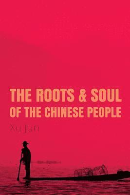 The Roots and Soul of the Chinese People (hftad)