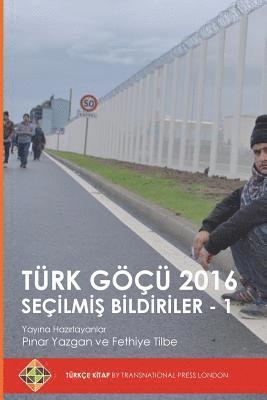 Turk Gocu 2016: Secilmis Bildiriler - 1 (h�ftad)