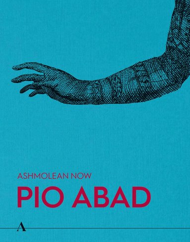 Ashmolean NOW: Pio Abad (häftad)