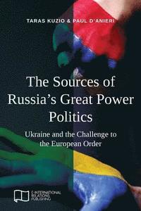 The Sources of Russia's Great Power Politics (häftad)