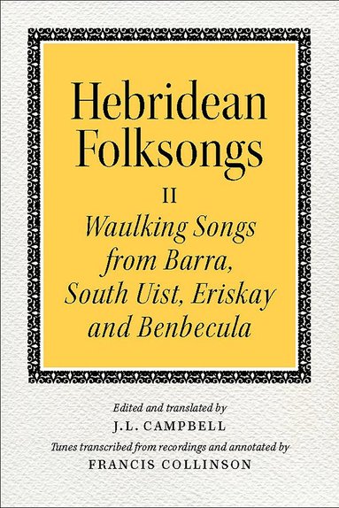 Hebridean Folk Songs: Waulking Songs from Barra, South Uist, Eriskay and Benbecula (h�ftad)