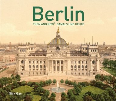 Berlin Then and Now� (inbunden)